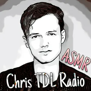 Chris TDL Radio | ASMR