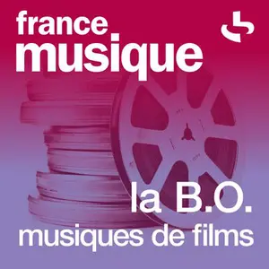 France Musique • La B.O. Musiques de films