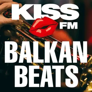 KISS FM – BALKAN BEATS FM